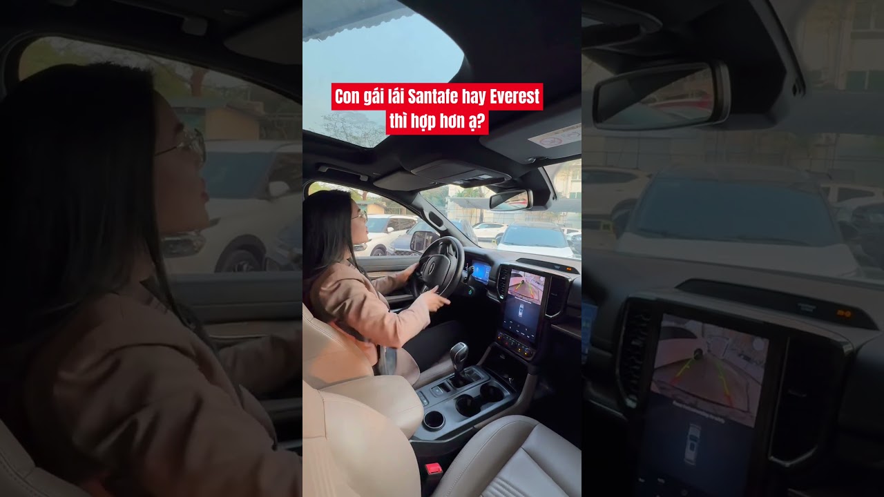 Con gái lái Hyundai Santafe hay Ford Everest thì hợp hơn ạ? 😁 #Trending #Xuhuong #oto #muabanoto