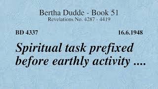 BD 4337 - SPIRITUAL TASK PREFIXED BEFORE EARTHLY ACTIVITY ....
