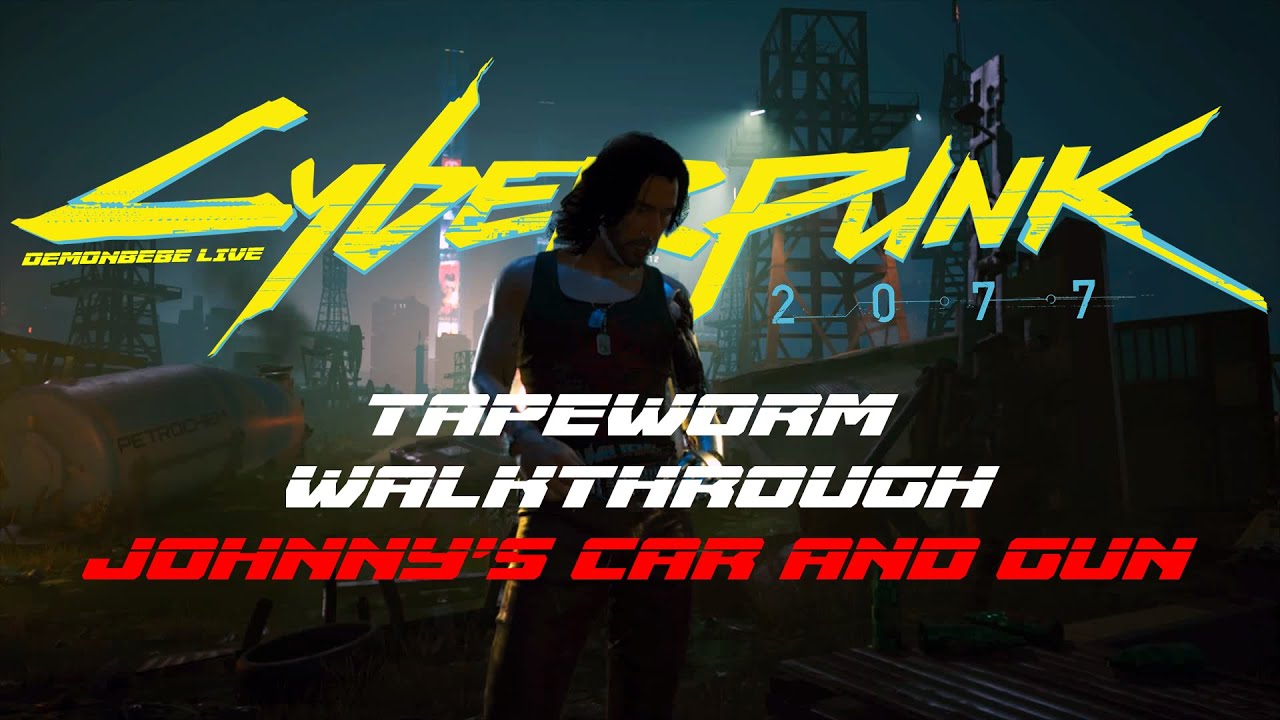 How To Get Johnny's Car & Gun Tapeworm Walkthrough Cyberpunk 2077