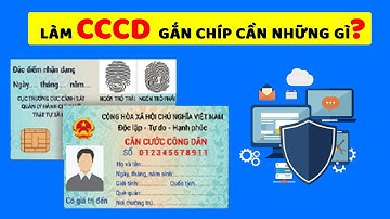 Bạn nên biết những điều này, trước khi đi làm CCCD GẮN CHIP | Kiến Thức Hữu ích