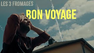 LES 3 FROMAGES - Bon Voyage (Clip Officiel)