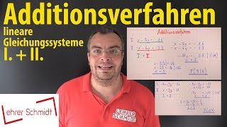 Additionsverfahren | lineare Gleichungssysteme | I. + II. | Lehrerschmidt - einfach erklärt!
