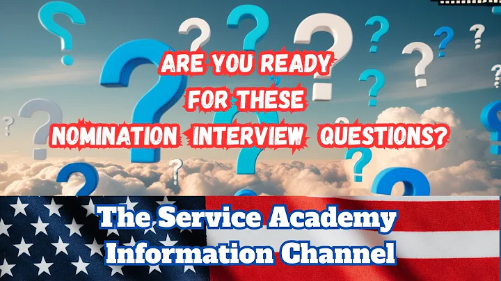 Top Questions You’ll Get at a Service Academy Nomination Interview!