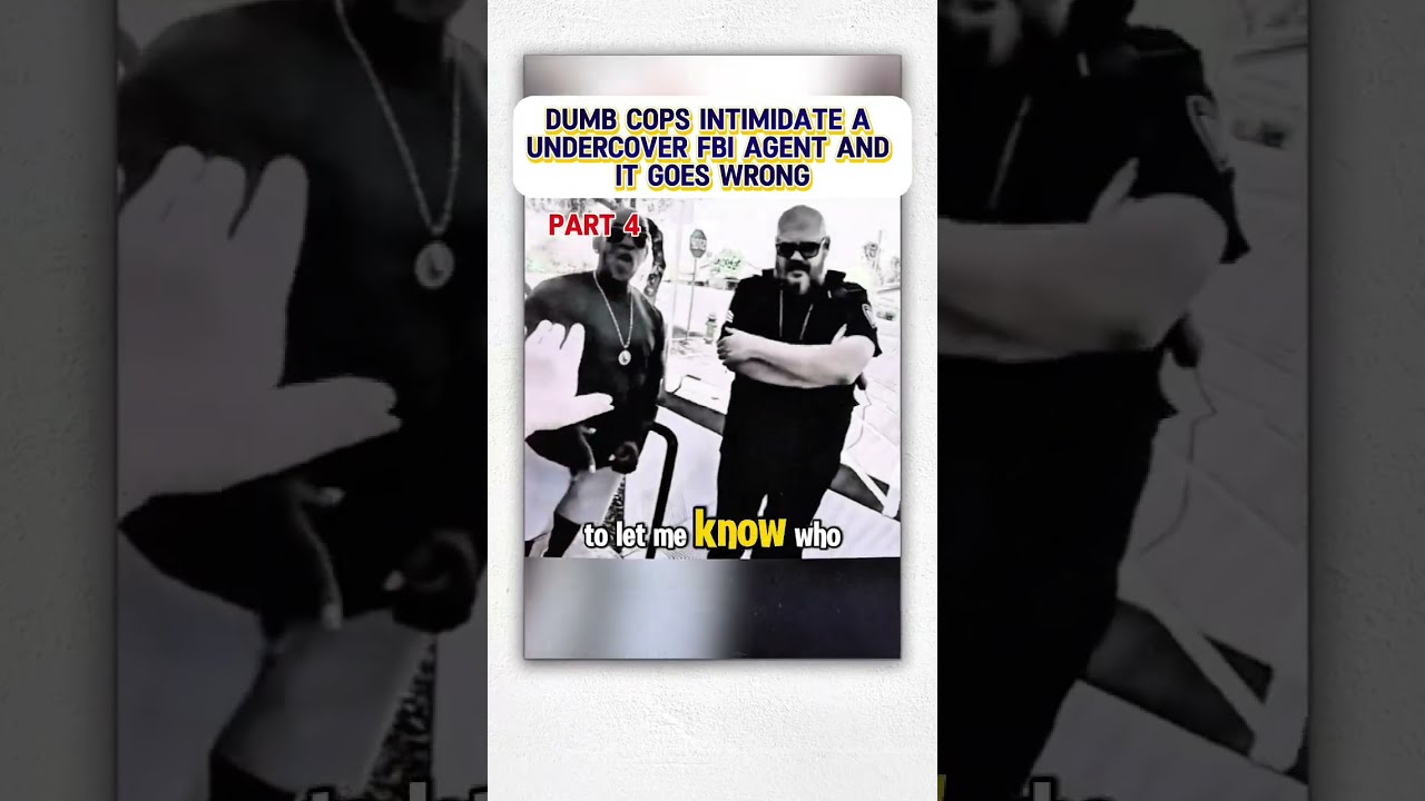 Dumb Cops Intimidate A Undercover FBI Agent And It Goes Wrong1