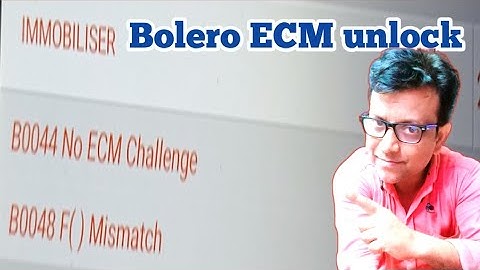 How to unlock immobilizer of bolero, B0044No ECM challenge, B0048 mismatch issue