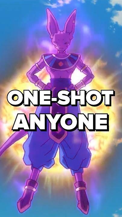 “Beerus can one shot anyone”