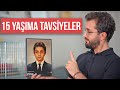 15 YAŞIMA TAVSİYELER (HER YAŞIN İZLEMESİNİ ÖNERİRİM)