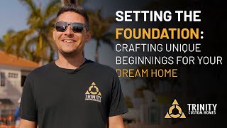 Setting the Foundation: Crafting Unique Beginnings for Your Dream Home