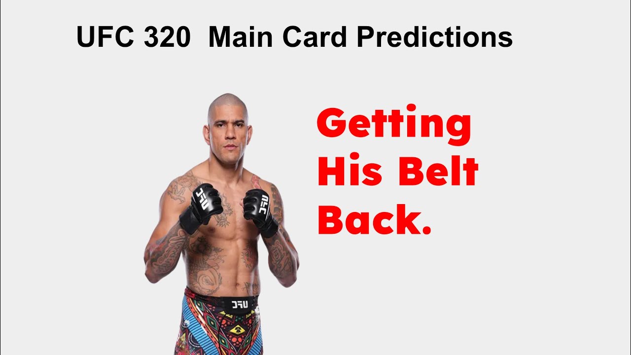 UFC 320 Pereira vs Ankalaev Main Card Predictions