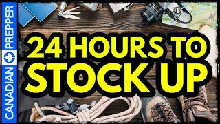 24 HOURS TO STOCK UP!