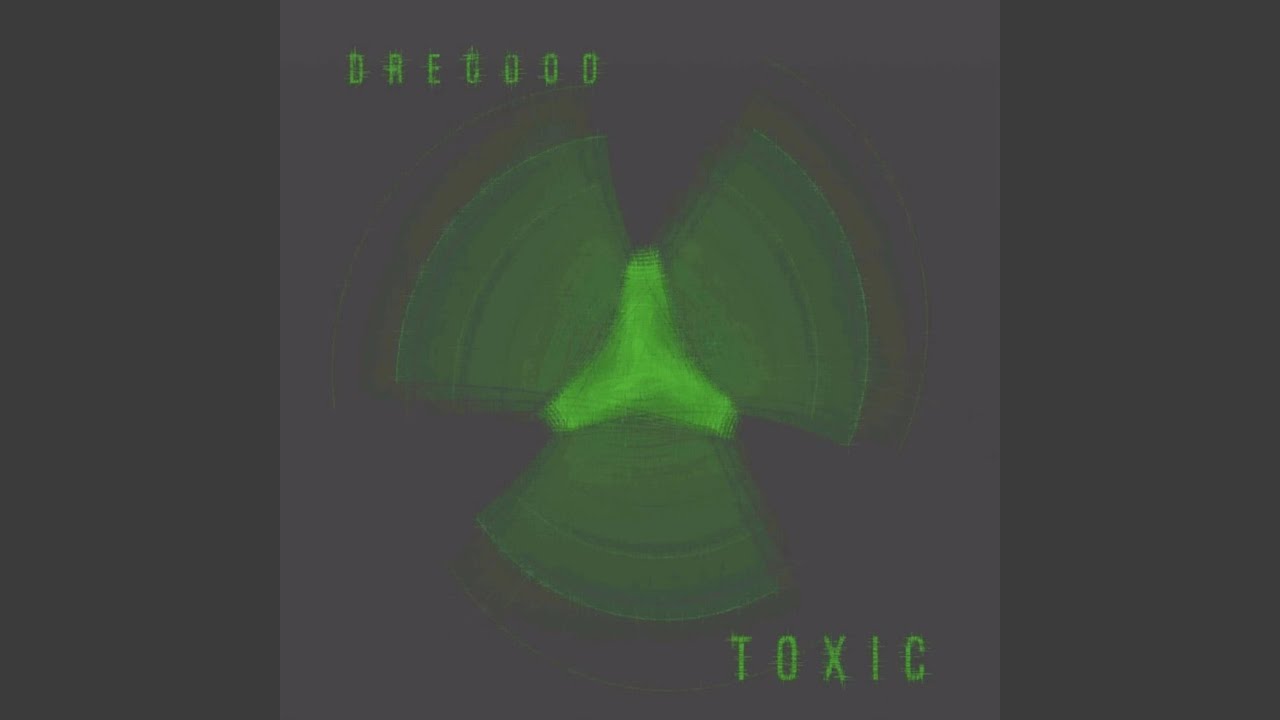 Watch toxic on YouTube Watch toxic on YouTube