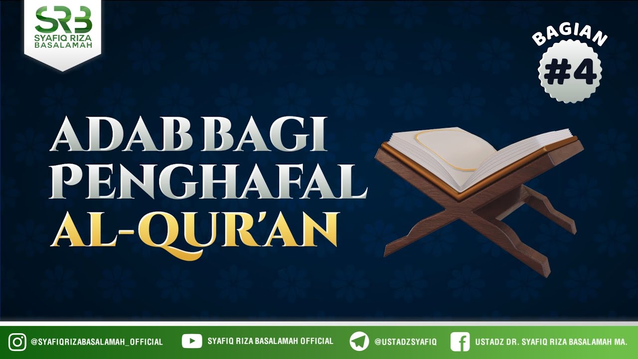 ⁣Adab Bagi Para Penghafal Al Qur'an #5 - Ustadz Dr Syafiq RIza Basalamah MA