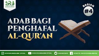 Adab Bagi Para Penghafal Al Qur'an #5 - Ustadz Dr Syafiq RIza Basalamah MA
