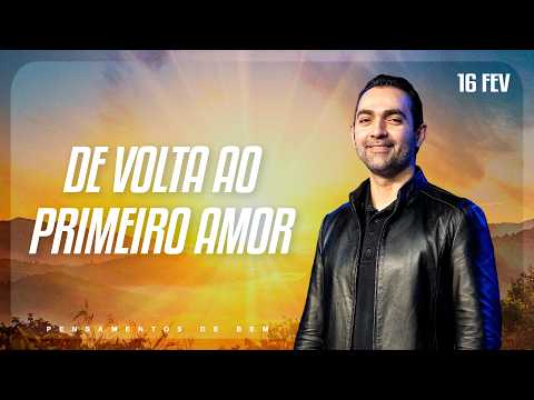 De volta ao primeiro amor | Pensamentos de Bem