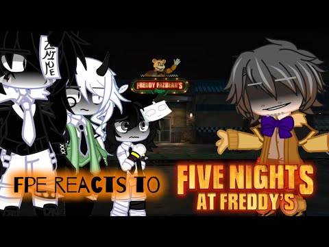 FPE(+OCs) reacts to FNAF movie