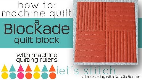 How To-Machine Quilt a Blockade  Quilt Block-With Natalia Bonner- Lets Stitch a Block a Day- Day 75