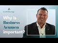 Business Acumen: Why is Business Acumen Important?