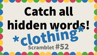 Catch all hidden words! Test your focus! (hint: CLOTHING) | Scramblet Daily #52