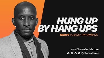 Hang Up By Hang Ups // The Blueprint with Dr. Dharius Daniels
