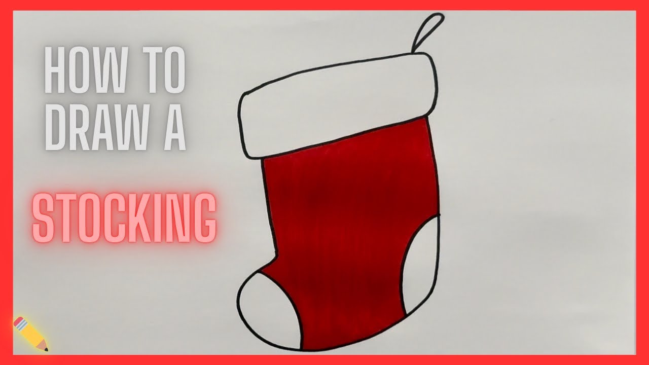 Stocking To Draw How to draw a Stocking 🎉 Christmas drawings 🎄 ️ - YouTube