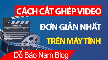 Cách cắt video trên máy tính bằng phần mềm cắt ghép video miễn phí