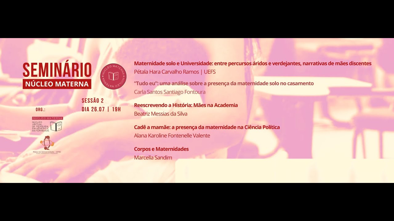 Sessão 2 - Seminário Núcleo Materna - Maternidade solo e Universidade