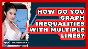 How Do You Graph Inequalities With Multiple Lines? - Your Algebra Coach