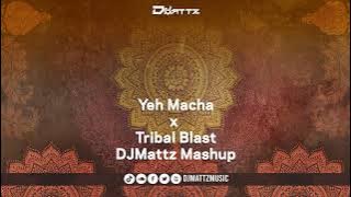 Yeh Macha x Tribal Blast (DJMattz Mashup) | Tamil Mashup [Full Version]