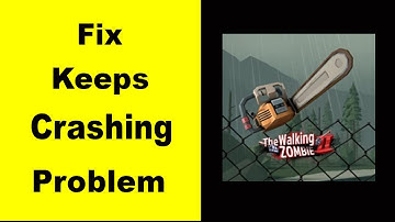Fix The Walking Zombie 2 App Keeps Crashing | Fix The Walking Zombie 2 App Keeps Freezing | PSA 24