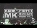 MK, Jonas Blue, Becky Hill - Back & Forth (Franky Rizardo Remix) [Audio]