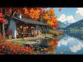 Autumn Lakeside Cafe 🍁 Lofi Music to Relax, Unwind, and Enjoy a Peaceful Afternoon