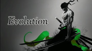 One Piece - [AMV/ASMV]-EVOLUTION-Roronoa Zoro Tribute (HD)