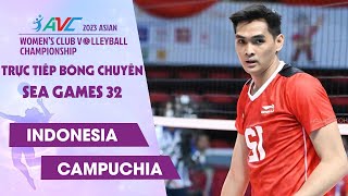 🔴TRỰC TIẾP | INDONESIA vs CAMPUCHIA | Bảng A - Bóng chuyền Nam SEA Games 32