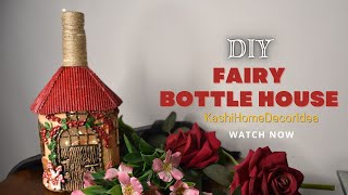 💕DIY/ Bottle House Idea/Fairy  cottage using wine bottle/ Awesome fairy House Craft Idea/🏠