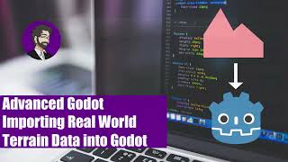 Advanced Godot | Importing Real World Terrain Data into Godot