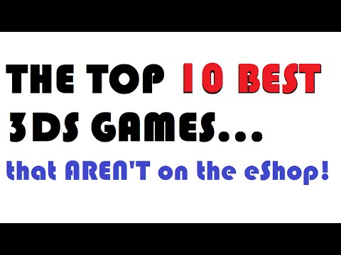 THE TOP 10 BEST 3DS GAMES... that aren&rsquo;t on the eShop.