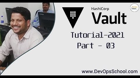 Hashicorp Vault Tutorial-2021 | Part 03 |