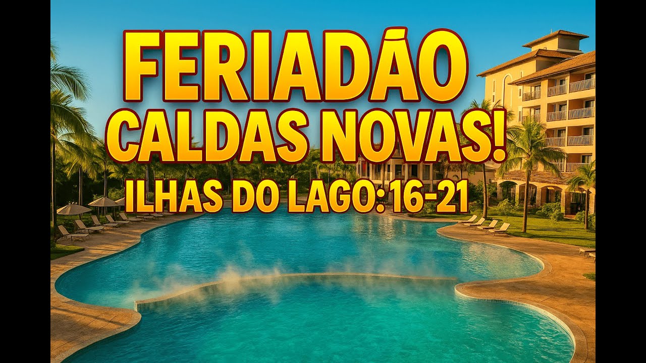 CALDAS NOVAS: Oferta ILHAS DO LAGO RESORT (16 a 21 NOVEMBRO 2025) – Feriado de 20/11