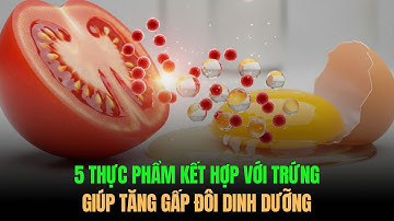 5 Thực Phẩm Kết Hợp Với Trứng Giúp Tăng Gấp Đôi Dinh Dưỡng