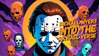 MICHAEL MYERS VIDEO | INTO THE MICHAEL VERSE | HALLOWEEN VIDEO #michaelmyers #multiverse #halloween