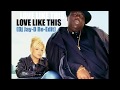 Biggie Vs Faith Evans - Love Like This (DJ Jay-D Re-Edit)