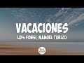 Luis Fonsi, Manuel Turizo - Vacaciones (Letra/Lyrics)