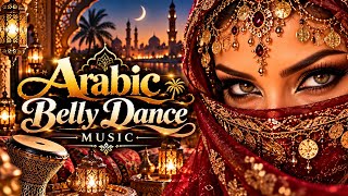 🔥  Belly Dance Music | Arabic Music | Oriental Dance|arabian belly  music 
