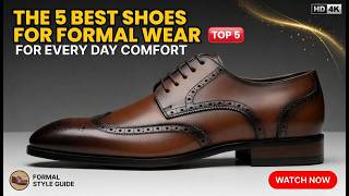The 5 Best Shoes for Formal Wear according to shoe Experts