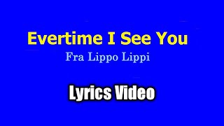 Every time I See You - Fra Lippo Lippi  (Lyrics Video) Resimi