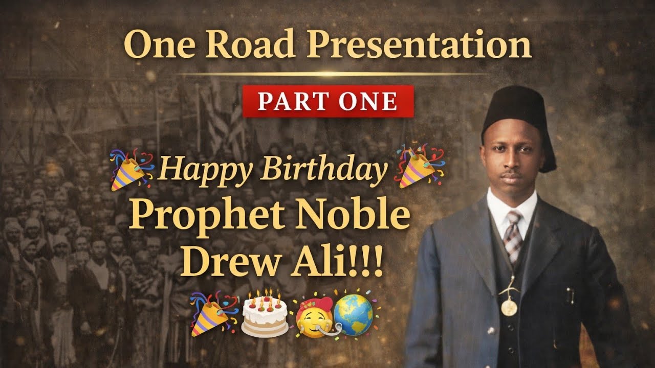 one road presentation - part one: happy birthday prophet noble drew ali!!!
