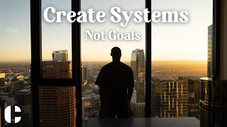 How To Be More Productive | CREATE YOUR DREAM LIFE BY CREATING SYSTEMS  (not goals)