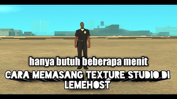 Cara Memasang Texture studio Di lemehost|SAMP