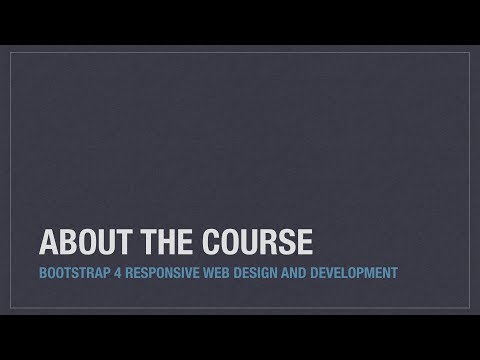 Bootstrap 4 (Alpha 6) Responsive Web Design and Development - About the course