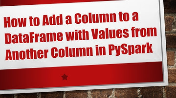 How to Add a Column to a DataFrame with Values from Another Column in PySpark